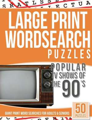 Large Print Wordsearches Puzzles Popular TV Shows of the 90s de Searches, Giant Word