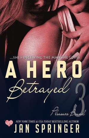 A Hero Betrayed de Jan Springer