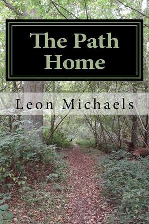 The Path Home de Michaels, Leon