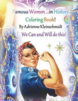 Famous Women in History Coloring Book! de Adrienne Kleinschmidt