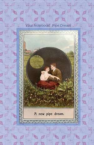 Your Notebook! Pipe Dream de Mary Hirose