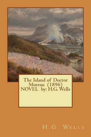 The Island of Doctor Moreau (1896) Novel by de H. G. Wells