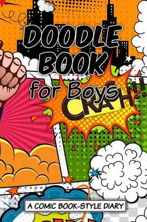 Doodle Book for Boys de Sketchbooks, Art Journaling