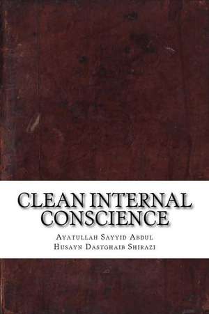 Clean Internal Conscience de Dastghaib Shirazi, Ayatullah Sayyid Abdu