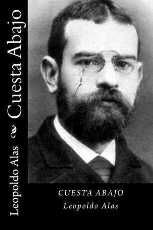 Cuesta Abajo (Spanish Ediiton) de Leopoldo Alas