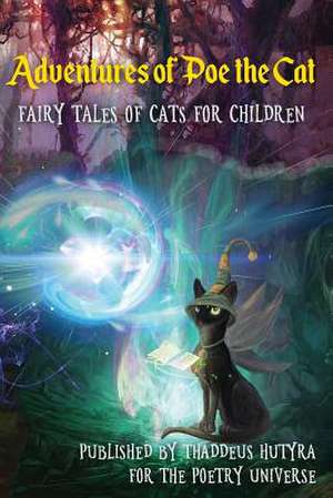 Adventures of Poe the Cat Fairy Tales of Cats for Children de Thaddeus Hutyra