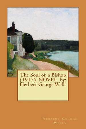 The Soul of a Bishop (1917) Novel by de Herbert George Wells