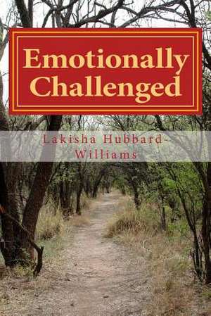 Emotionally Challenged de Lakisha Hubbard-Williams