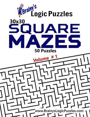 Brainy's Logic Puzzles 30x30 Square Mazes #1 de Brainy's Logic Puzzles