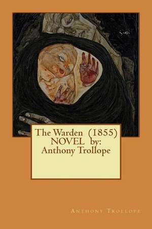 The Warden (1855) Novel by de Trollope Anthony