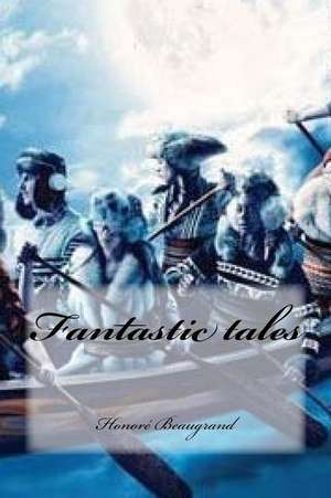 Fantastic Tales de Honore Beaugrand