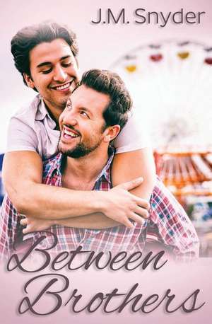 Between Brothers de J. M. Snyder