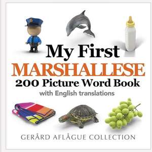 My First Marshallese 200 Picture Word Book de Gerard Aflague