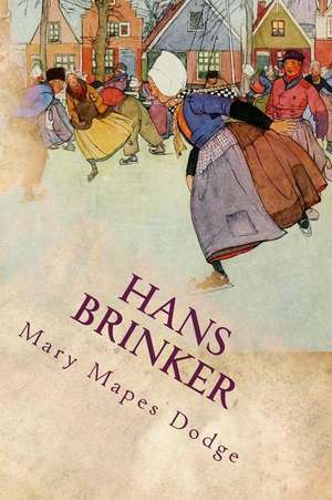 Hans Brinker de Mary Mapes Dodge