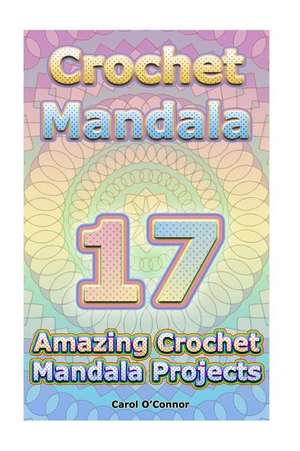 Crochet Mandala de O'Conor, Carol