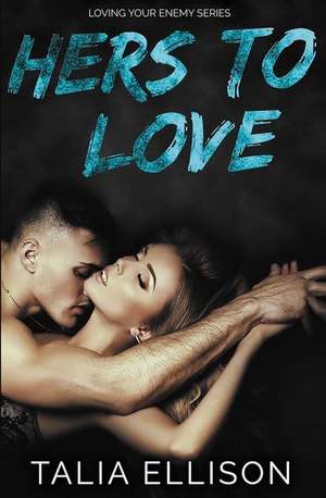 Hers to Love de Talia Ellison