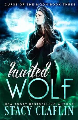 Hunted Wolf de Stacy Claflin