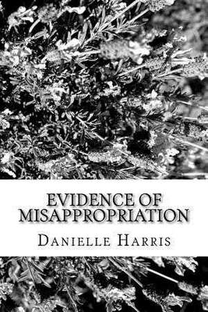 Evidence of Misappropriation de Danielle Harris