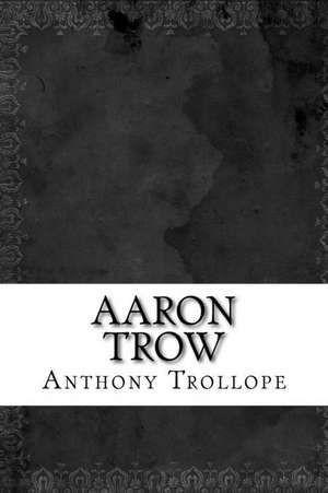 Aaron Trow de Trollope Anthony