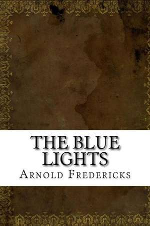 The Blue Lights de Arnold Fredericks