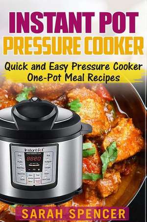 Instant Pot Pressure Cooker de Sarah Spencer