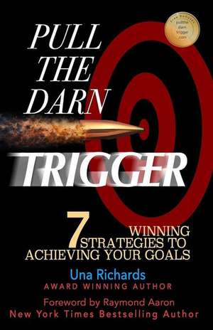 Pull the Darn Trigger de Richards, Una