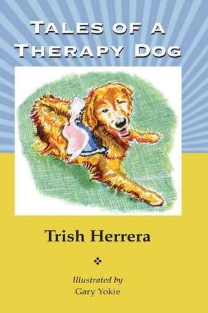 Tales of a Therapy Dog de Herrera, Trish