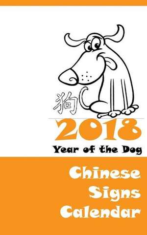 2018 Chinese Signs Calendar - Year of the Dog de Lazaros' Blank Books