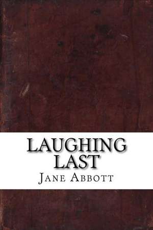 Laughing Last de Jane Abbott