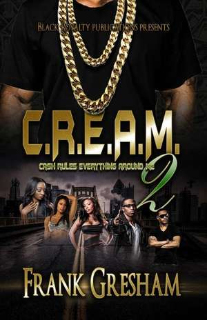 C.R.E.A.M. 2 de Frank Gresham