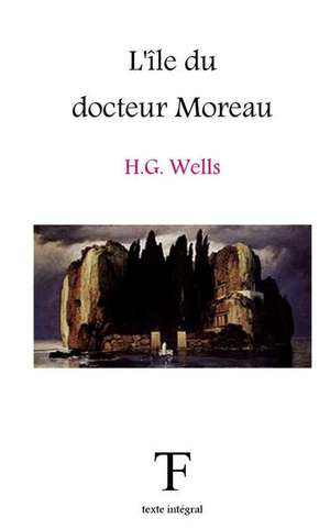 L'Ile Du Docteur Moreau de Herbert George Wells