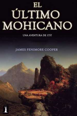 El Ultimo Mohicano de James Fenimore Cooper