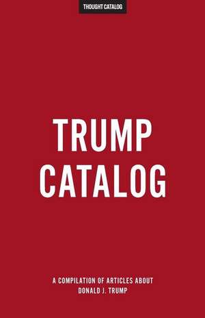 Trump Catalog de Thought Catalog