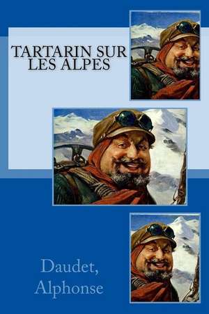 Tartarin Sur Les Alpes de Daudet Alphonse