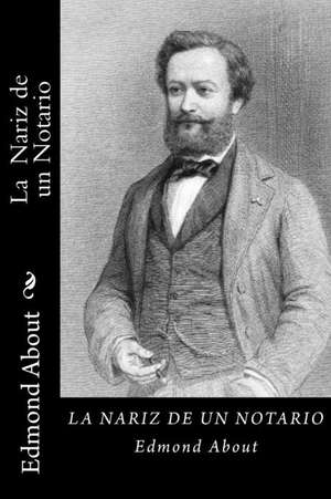 La Nariz de Un Notario (Spanish Edition) de Edmond About