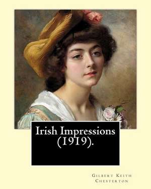 Irish Impressions (1919). by de Gilbert Keith Chesterton