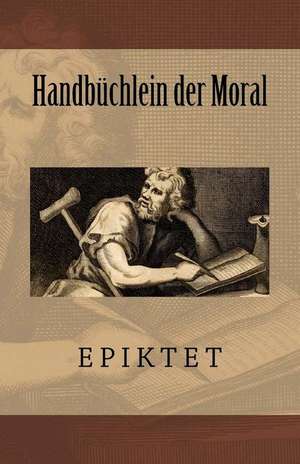 Handbuchlein Der Moral de Epiktet