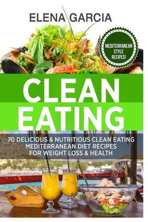 Clean Eating de Elena Garcia