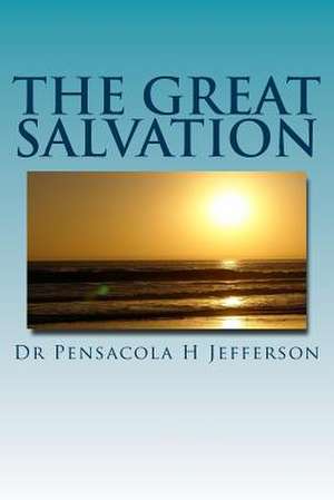 The Great Salvation de Dr Pensacola Helene Jefferson