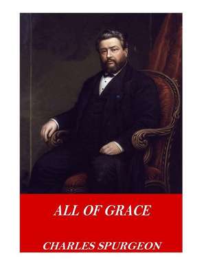 All of Grace de Charles Spurgeon