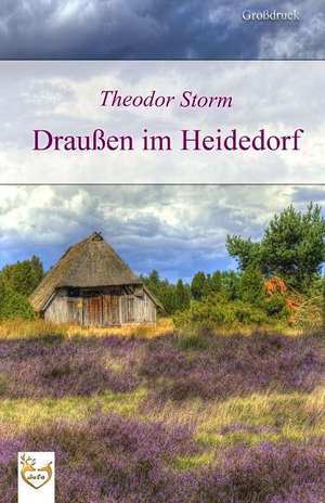 Drauen Im Heidedorf (Grodruck) de Theodor Storm