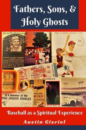 Fathers, Sons, & Holy Ghosts de Austin Gisriel