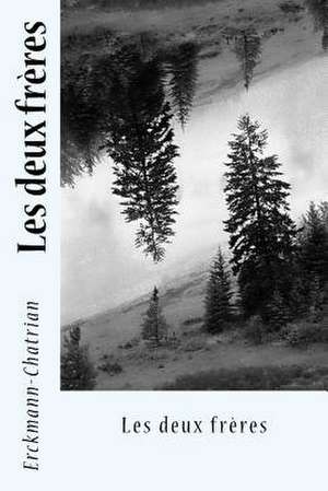 Les Deux Freres de Erckmann- Chatrian