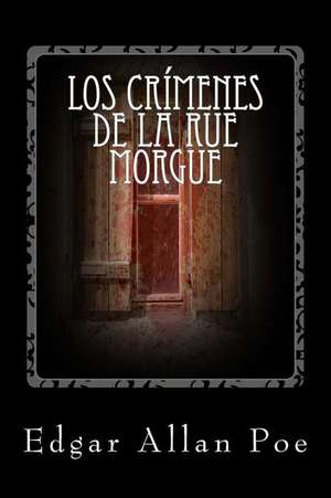 Los Crimenes de La Rue Morgue de Edgar Allan Poe