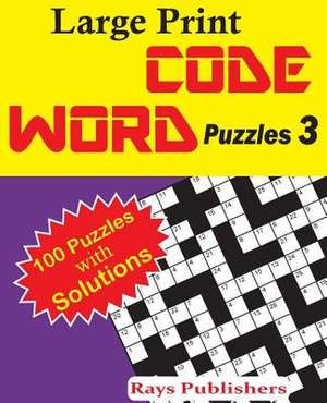 Large Print Code Word Puzzles 3 de Rays Publishers