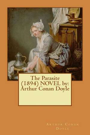 The Parasite (1894) Novel by de Arthur Conan Doyle