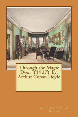 Through the Magic Door (1907) by de Arthur Conan Doyle