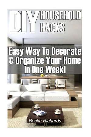 DIY Household Hacks de Richards, Becka