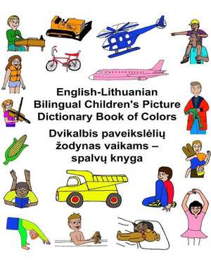 English-Lithuanian Bilingual Children's Picture Dictionary Book of Colors de Richard Carlson Jr