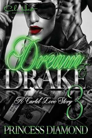 Dream & Drake 3 de Princess Diamond